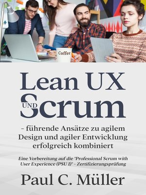 cover image of Lean UX und Scrum--führende Ansätze zu agilem Design und agiler Entwicklung erfolgreich kombiniert